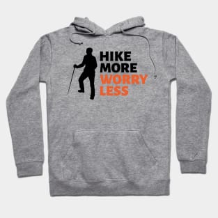 Hike More Worry Less Hoodie